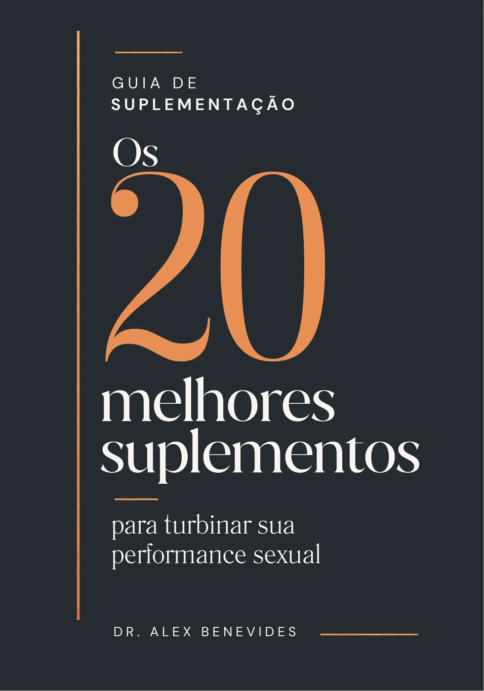Capa: Os 20 melhores suplementos para turbinar sua performance sexual, Dr. Alex Benevides